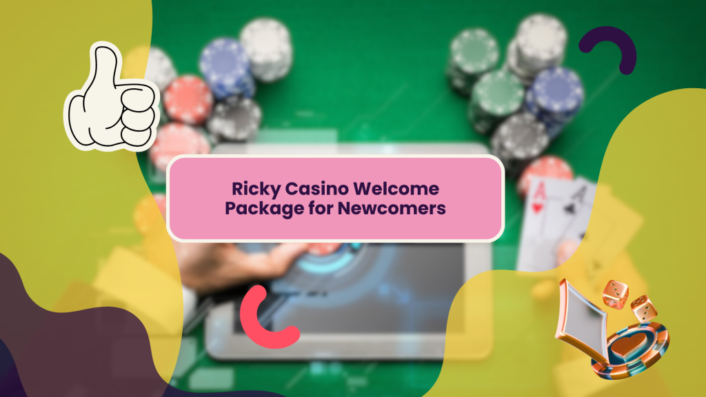 Ricky Casino Welcome Package for Newcomers