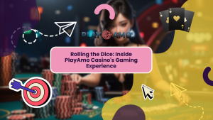 Rolling the Dice: Inside PlayAmo Casino’s Gaming Experience