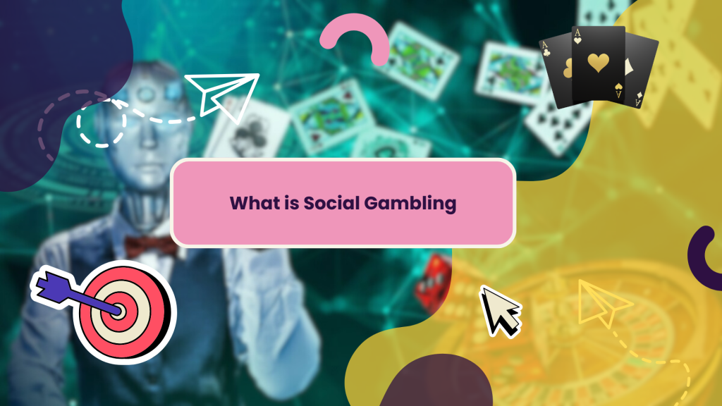 What is Social Gambling