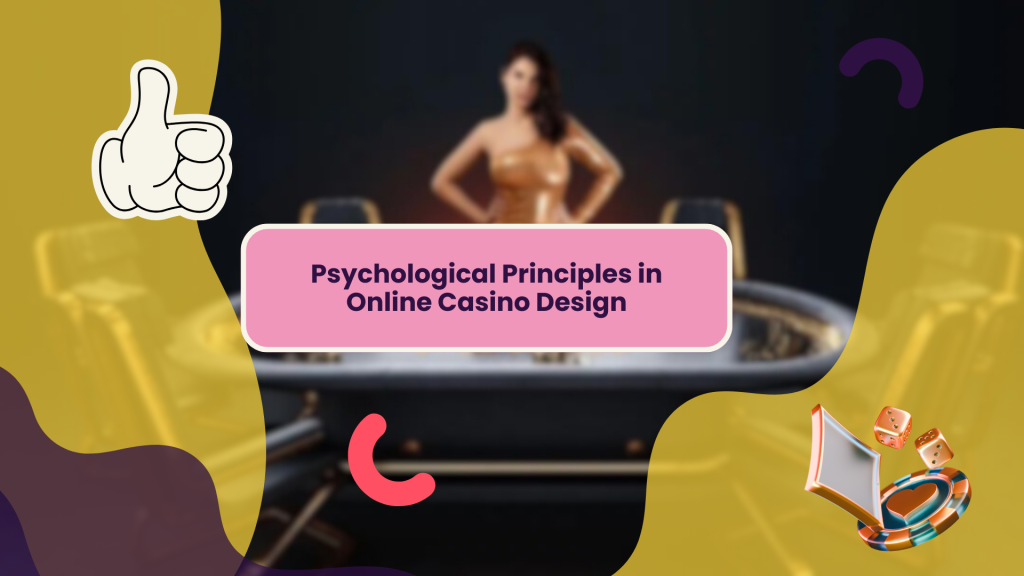 Psychological Principles in Online Casino Design