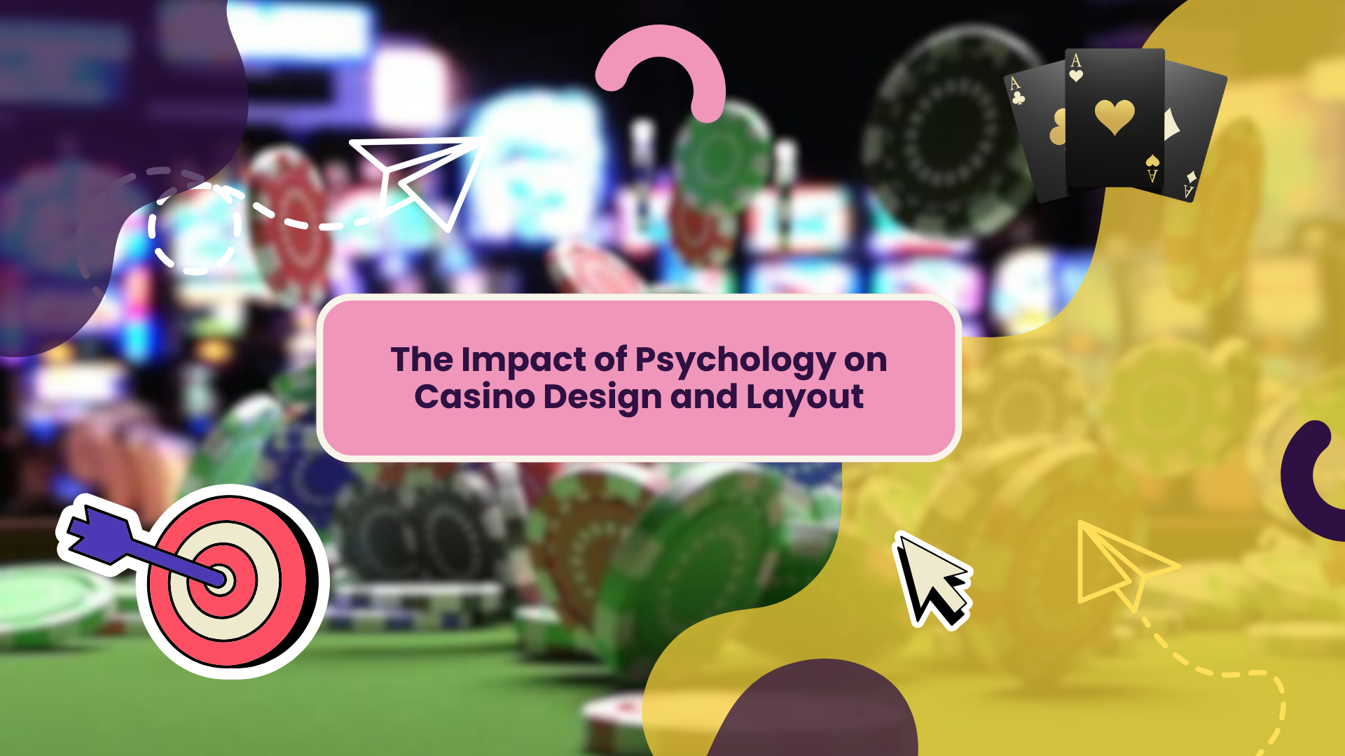 The Impact of Psychology on Casino Design and Layout