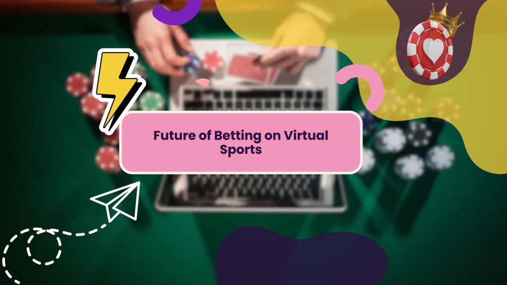 Future of Betting on Virtual Sports