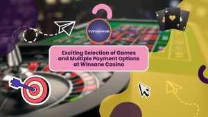 Exciting Selection of Games and Multiple Payment Options at Winsane Casino