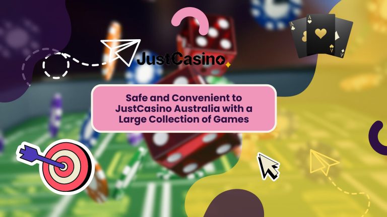 Safe and Convenient to JustCasino Australia with a Large Collection of Games