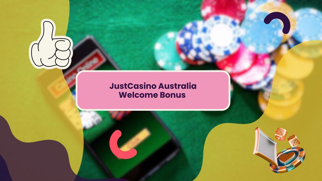 JustCasino Australia Welcome Bonus 