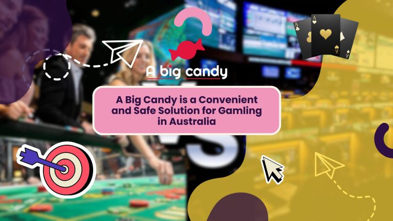 A Big Candy is a Convenient and Safe Solution for Gamling in Australia