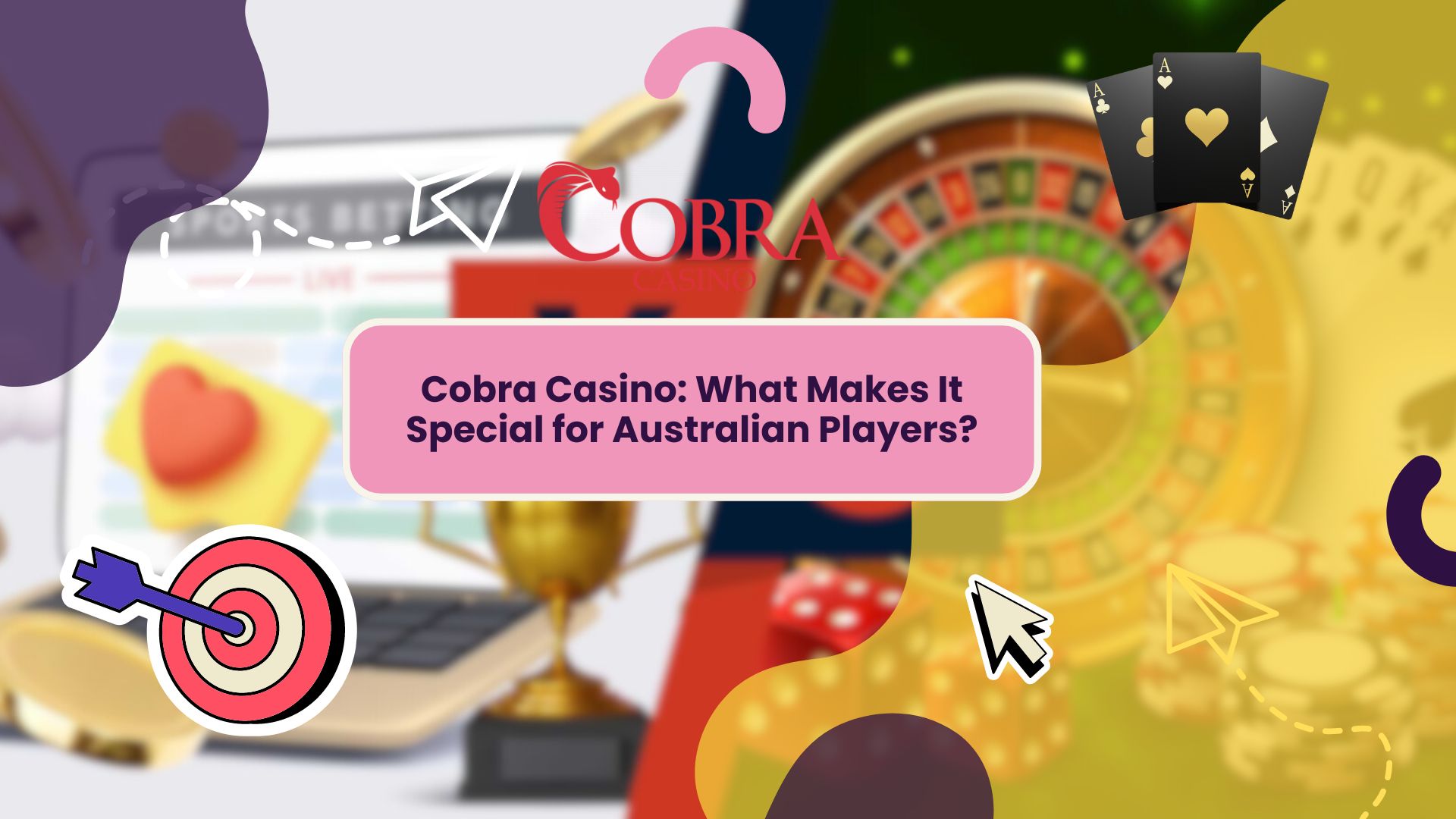 Cobra Casino: What Makes It Special for Australian Players?